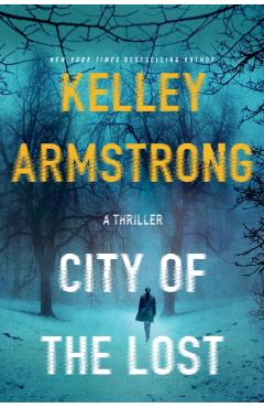 City of the Lost: A Rockton Novel - Kelley Armstrong