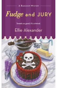 Fudge and Jury - Ellie Alexander