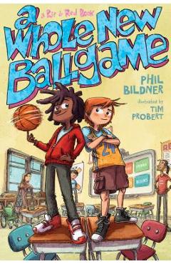 A Whole New Ballgame: A Rip and Red Book - Phil Bildner