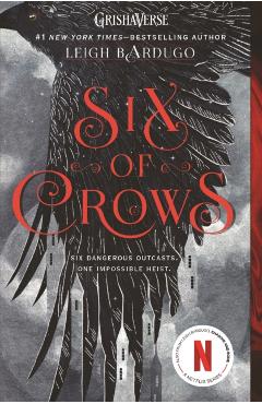 Six of Crows. Six of Crows #1 - Leigh Bardugo