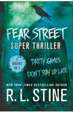 Fear Street Super Thriller: Party Games & Don\'t Stay Up Late - R. L. Stine