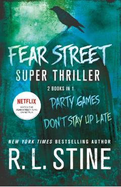 Fear Street Super Thriller: Party Games and Don't Stay Up Late - R. L. Stine