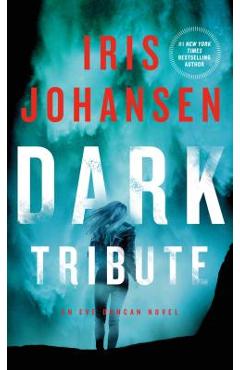 Dark Tribute: An Eve Duncan Novel - Iris Johansen
