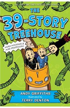 The 39-Story Treehouse: Mean Machines & Mad Professors! - Andy Griffiths
