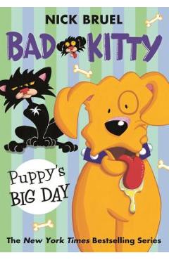 Bad Kitty: Puppy\'s Big Day - Nick Bruel