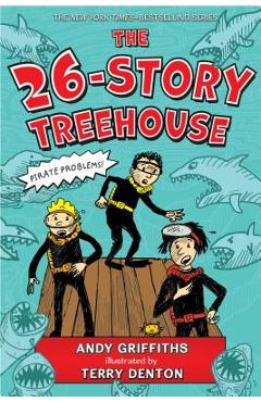 The 26-Story Treehouse: Pirate Problems! - Andy Griffiths