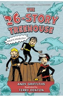 The 26-Story Treehouse: Pirate Problems! - Andy Griffiths