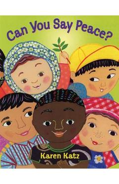 Can You Say Peace? - Karen Katz
