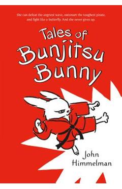 Tales of Bunjitsu Bunny - John Himmelman