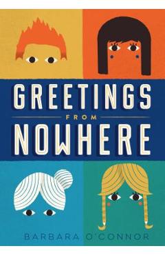Greetings from Nowhere - Barbara O\'connor