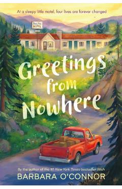 Greetings from Nowhere - Barbara O'connor
