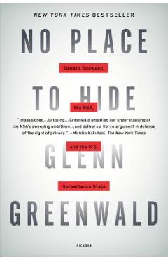 No Place to Hide: Edward Snowden, the NSA, and the U.S. Surveillance State - Glenn Greenwald