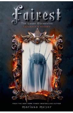 Fairest: The Lunar Chronicles: Levana\'s Story - Marissa Meyer