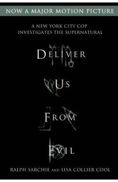 Deliver Us from Evil: A New York City Cop Investigates the Supernatural - Ralph Sarchie