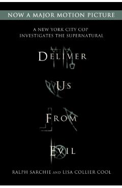 Deliver Us from Evil: A New York City Cop Investigates the Supernatural - Ralph Sarchie