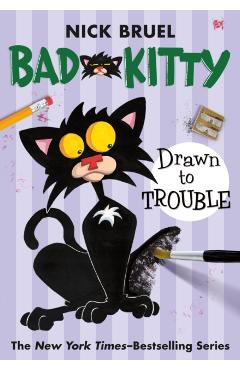 Bad Kitty Drawn to Trouble - Nick Bruel