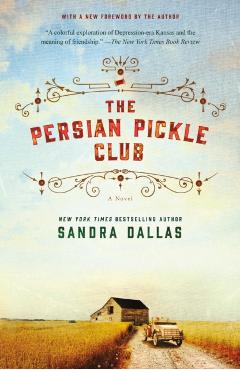 The Persian Pickle Club: 20th Anniversary Edition - Sandra Dallas