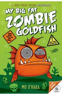 My Big Fat Zombie Goldfish - Mo O\'hara