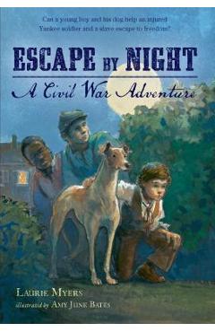 Escape by Night: A Civil War Adventure - Laurie Myers