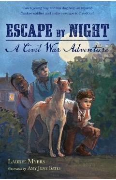 Escape by Night: A Civil War Adventure - Laurie Myers
