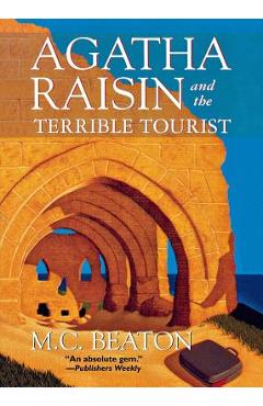Agatha Raisin and the Terrible Tourist: An Agatha Raisin Mystery - M. C. Beaton