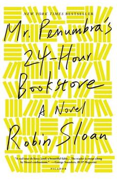 Mr. Penumbra\'s 24-Hour Bookstore - Robin Sloan
