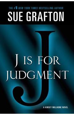 j Is for Judgment: A Kinsey Millhone Novel - Sue Grafton