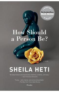 How Should a Person Be?: A Novel from Life - Sheila Heti