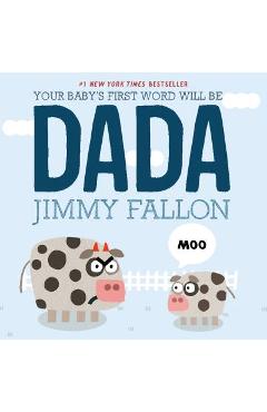 Your Baby\'s First Word Will Be Dada - Jimmy Fallon