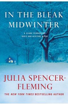 In the Bleak Midwinter: A Clare Fergusson and Russ Van Alstyne Mystery - Julia Spencer-fleming