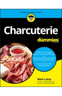 Charcuterie for Dummies - Mark Lafay