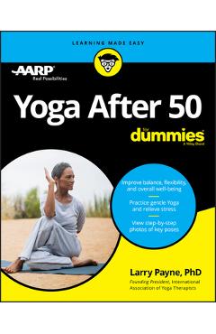 Yoga After 50 for Dummies - Larry Payne