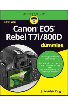Canon EOS Rebel T7i/800D for Dummies - Julie Adair King