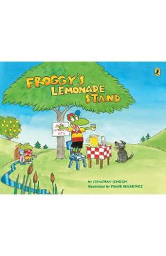 Froggy\'s Lemonade Stand - Jonathan London