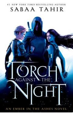 A Torch Against the Night - Sabaa Tahir