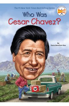 Who Was Cesar Chavez? - Dana Meachen Rau