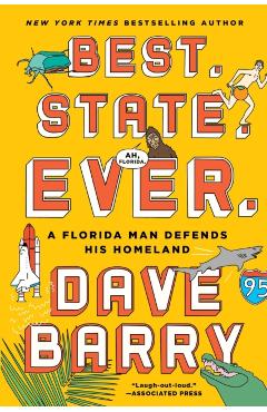 Best. State. Ever.: A Florida Man Defends His Homeland - Dave Barry