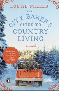 The City Baker\'s Guide to Country Living - Louise Miller