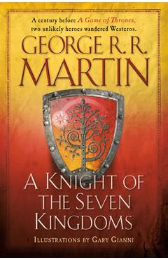 A knight of the seven kingdoms - george r. r. martin