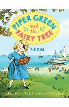 Piper Green and the Fairy Tree: Pie Girl - Ellen Potter