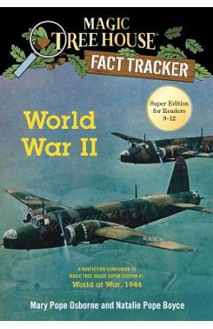 World War II: A Nonfiction Companion to Magic Tree House Super Edition #1: World at War, 1944 - Mary Pope Osborne