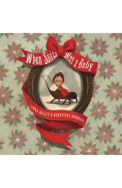 When Santa Was a Baby - Linda Bailey
