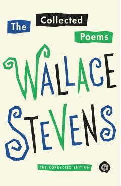 The Collected Poems: The Corrected Edition - Wallace Stevens