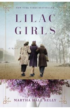 Lilac Girls - Martha Hall Kelly