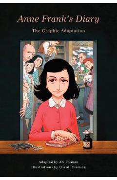 Anne Frank's Diary: The Graphic Adaptation - Anne Frank