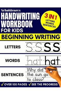 Handwriting Workbook for Kids: 3-in-1 Writing Practice Book to Master Letters, Words & Sentences