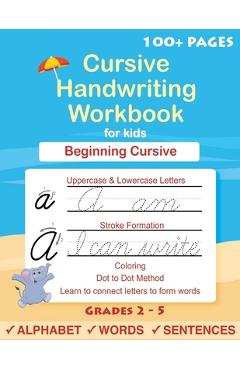 Cursive Handwriting Workbook For Kids: Cursive for beginners workbook. Cursive letter tracing book. Cursive writing practice book to learn writing in - Sujatha Lalgudi