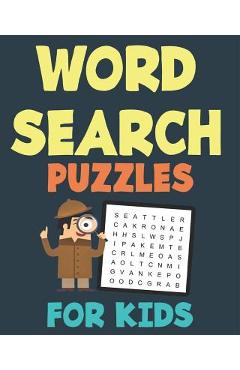 Word Search Puzzles For Kids: 50 Easy Large Print Word Find Puzzles for Kids Ages 5-7: Jumbo Word Search Puzzle Book For Kids With Themes - Shane Barlow