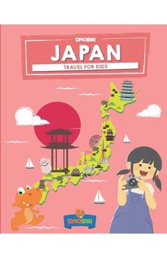 Japan: Travel for kids: The fun way to discover Japan - Dinobibi Publishing