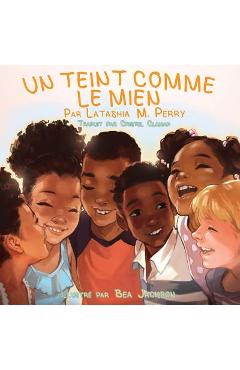 Un Teint Comme Le Mien - Latashia M. Perry